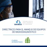 DIRECTRICES PARA EL MANEJO DE EQUIPOS DE RADIODIAGNÓSTICO